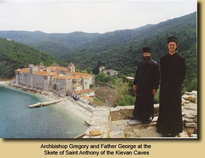 Archbishop Gregory and Father George at the Skete of Saint Anthony of the Kievan Caves